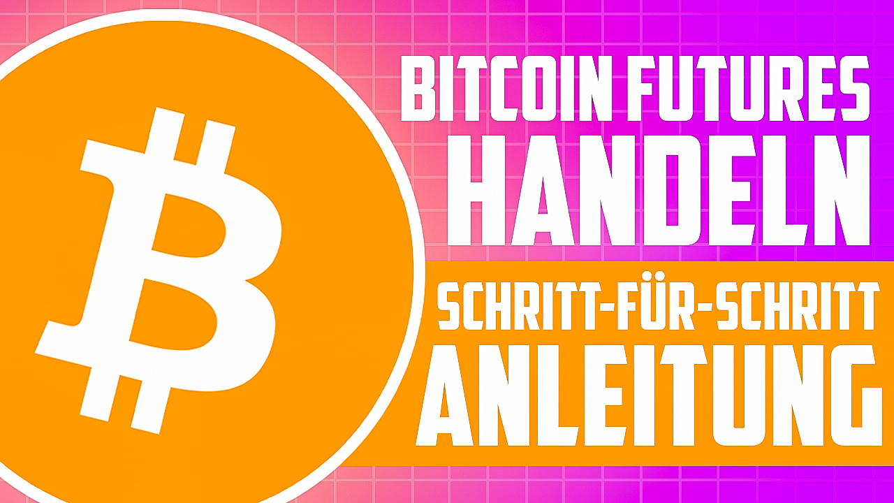 Bitcoin Futures Schritt Anleitung