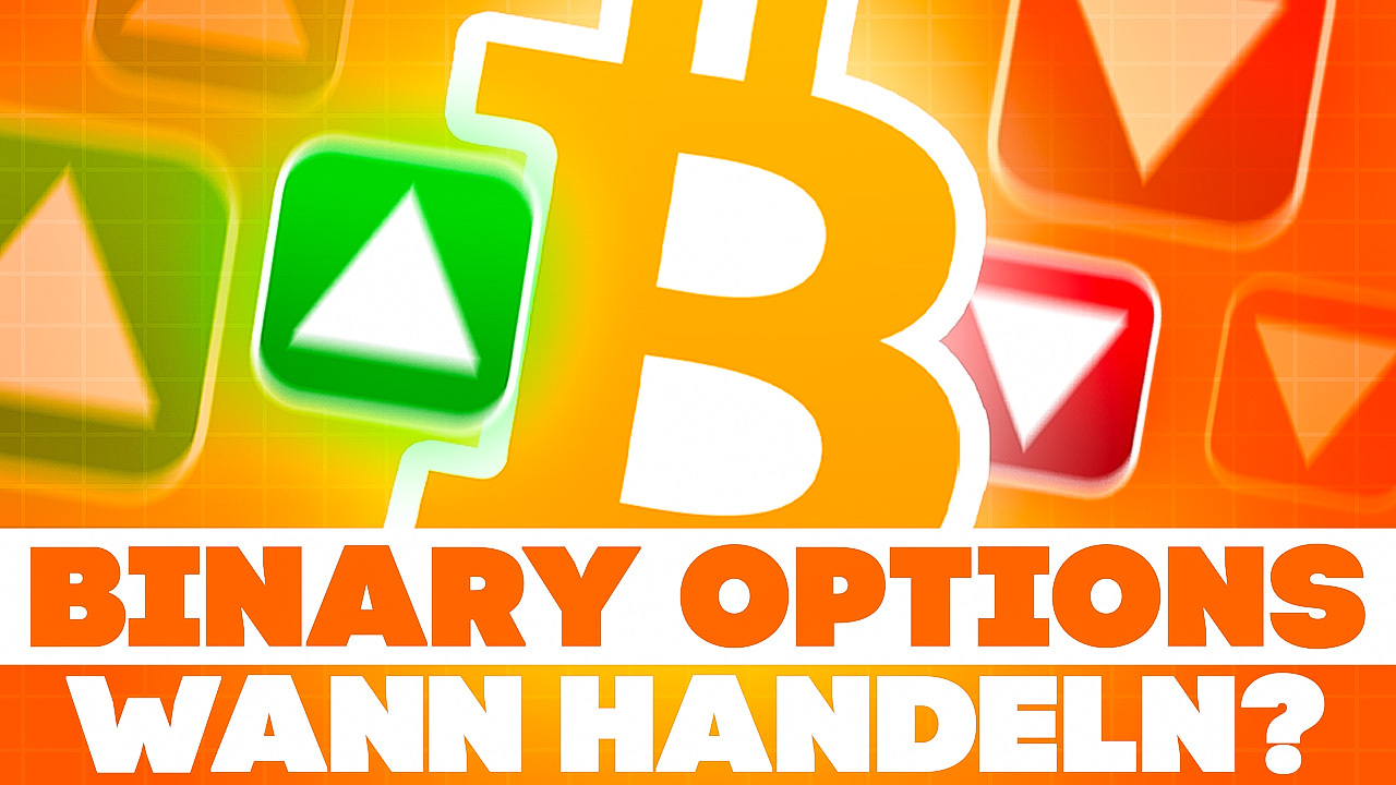 Wann sollten Sie Binary Options handeln?