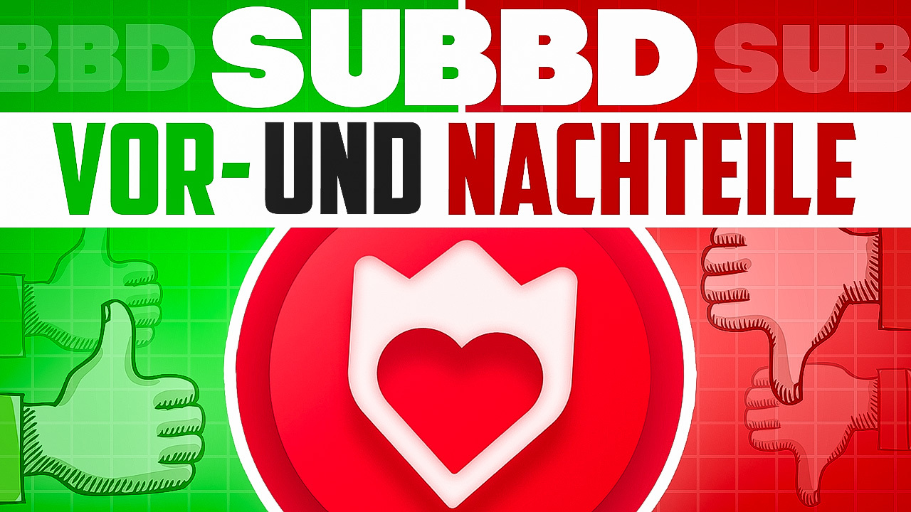 SUBBD Vor- und Nachteile