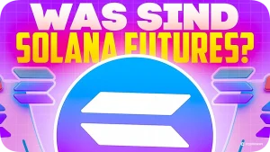Was sind Solana Futures