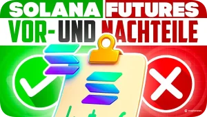 Solana Futures Vorteile Nachteile
