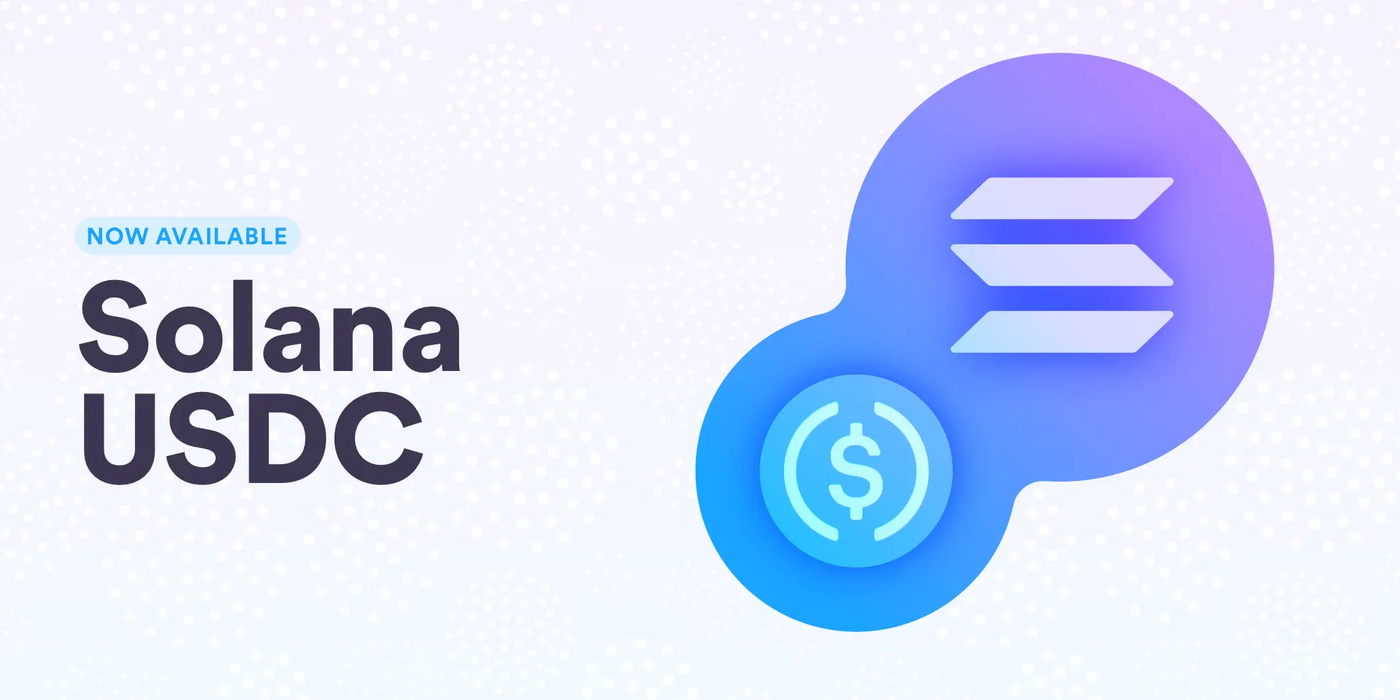 Graphic featuring Solana and USDC logos with 'NOW AVAILABLE' text.