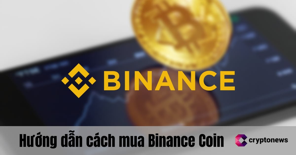 Hướng dẫn cách mua Binance Coin (BNB) trong 2025