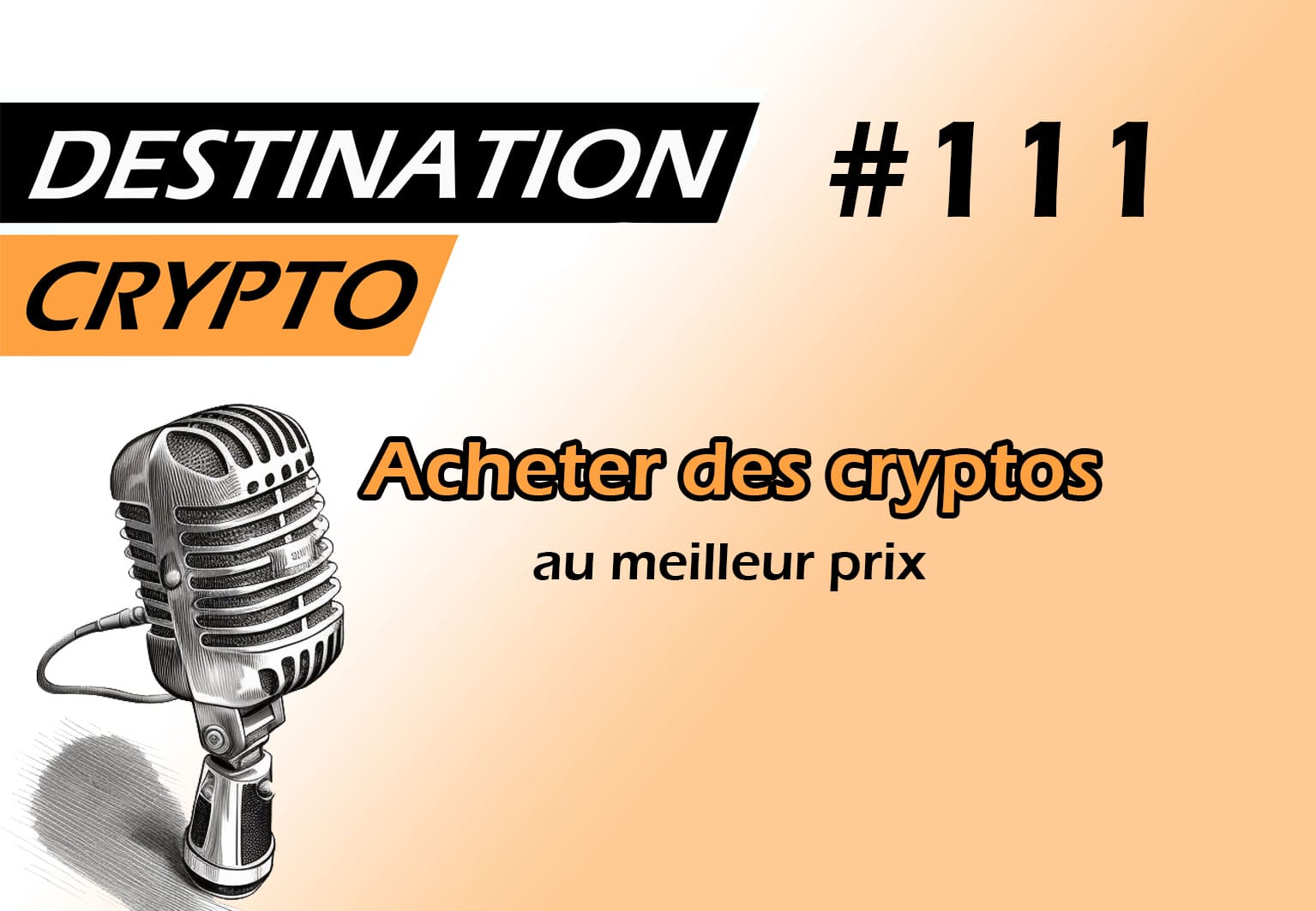 111# – Acheter des cryptos au meilleur prix ! (podcast)