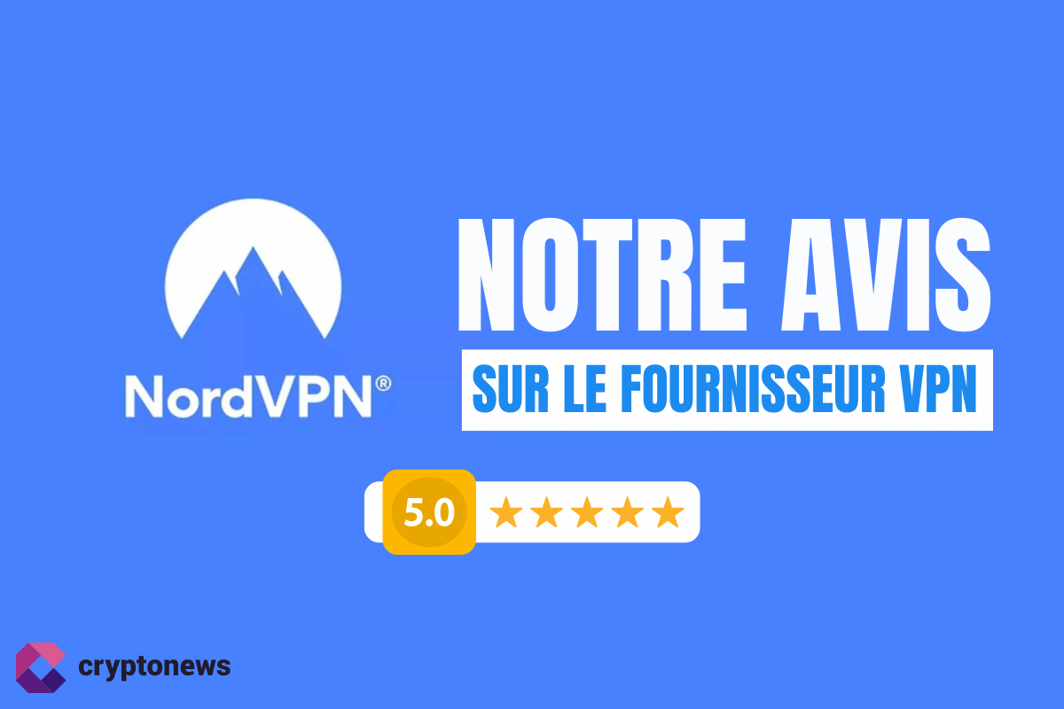 NordVPN Avis 2025 : Que vaut réellement ce VPN ?
