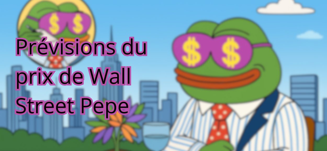 Prédictions du prix Wall Street Pepe (WEPE) : quel cours peut atteindre ce memecoin ?