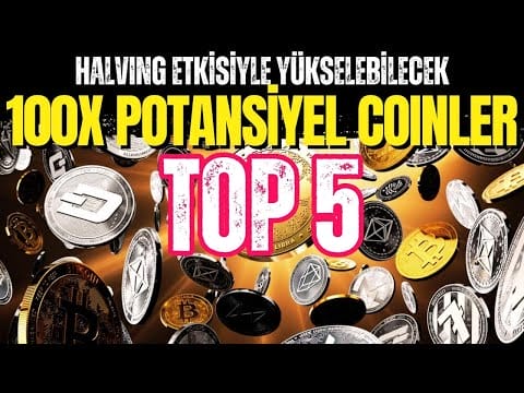 Bitcoin Halving Etkisiyle Yükselebilecek 100x Potansiyelli Altcoinler | TOP 5