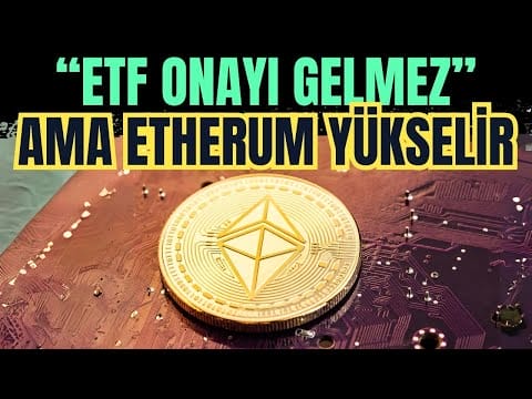 “Ethereum’a ETF Onayı Gelmez Ama ETH Yükselişi Sürer”