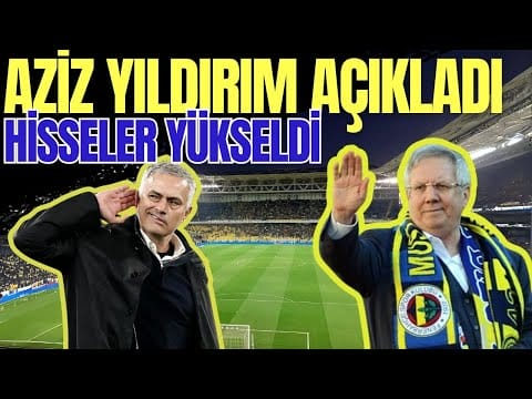 Aziz Yıldırım Mourinho’yu Açıkladı, Fenerbahçe Token ve Hisse Yükseldi