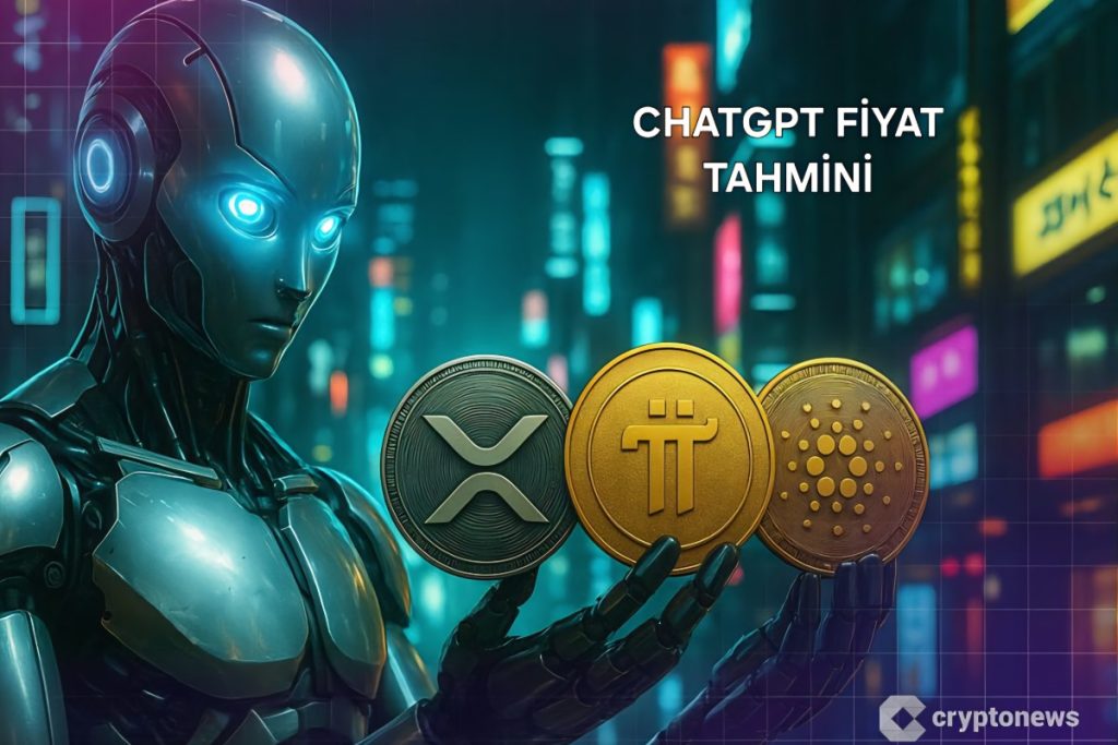ChatGPT 2025 Sonu İçin XRP, Pi Coin ve Cardano Fiyat Tahminini Açıkladı