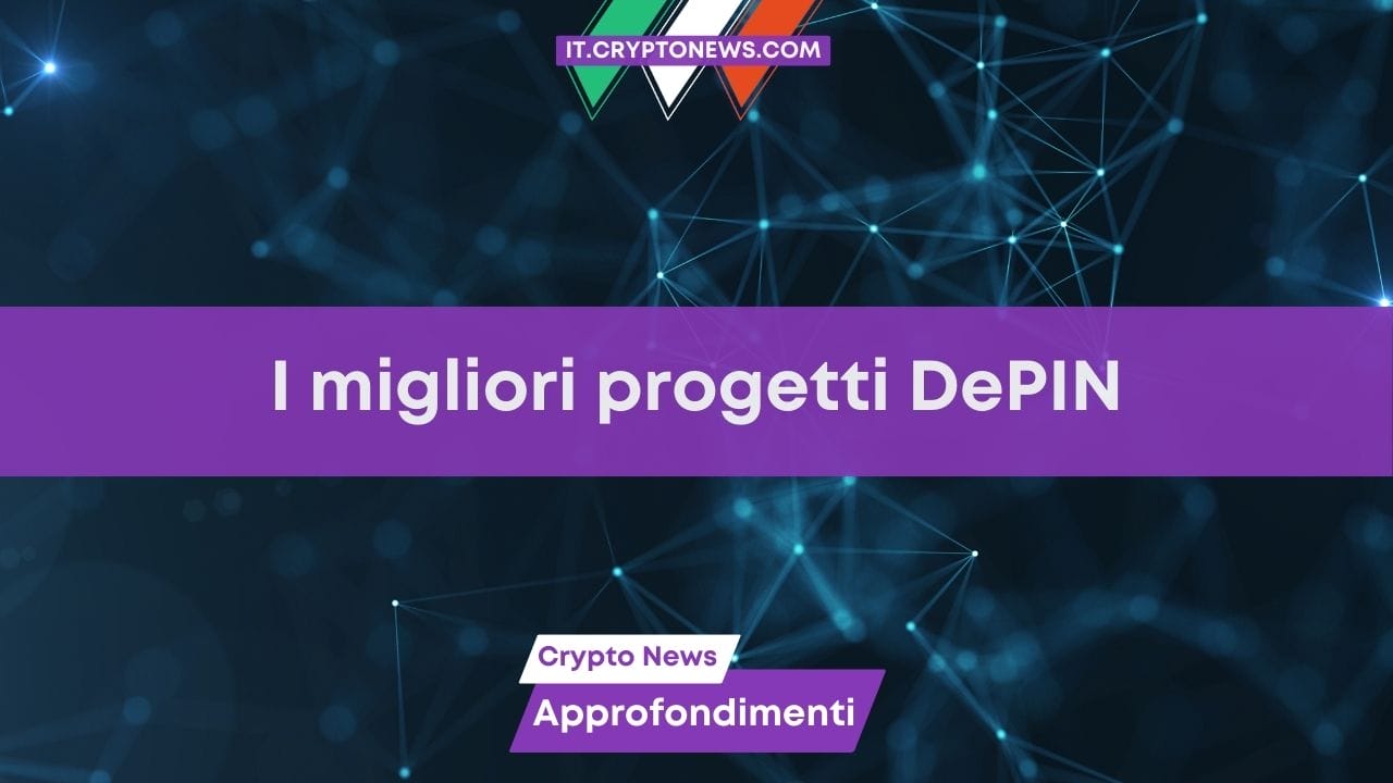I migliori progetti DePin crypto – Le altcoin DePIN con potenziale da 100x