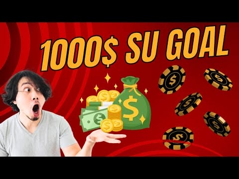 Cashout di 1000$ su GOAL? Proviamo!