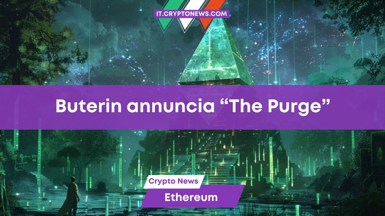 Vitalik Buterin annuncia lo sviluppo di Ethereum “The Purge”