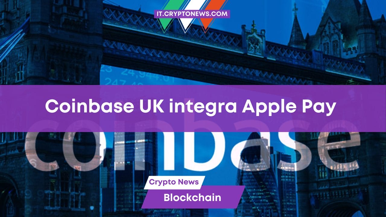 Coinbase UK annuncia l’integrazione di Apple Pay per l’acquisto di criptovalute