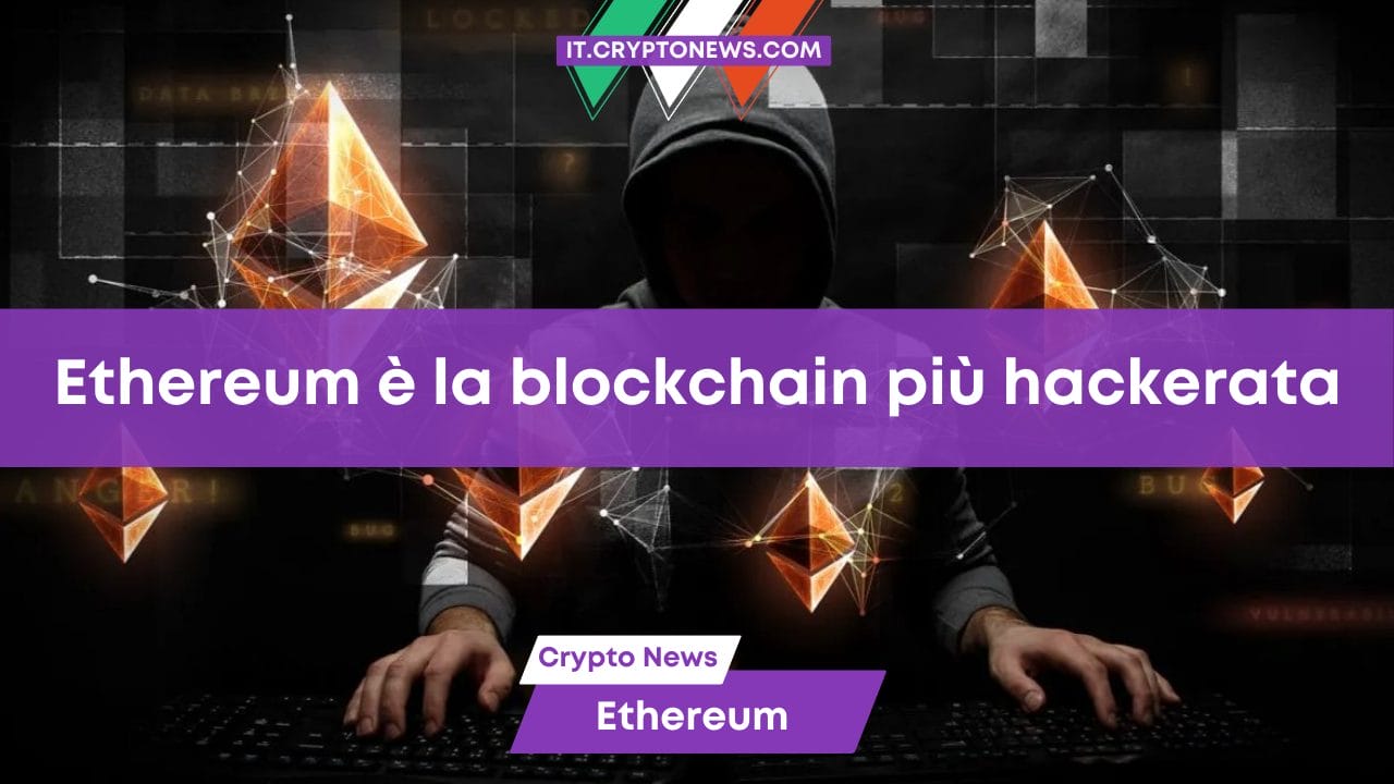 Ethereum è la blockchain più hackerata