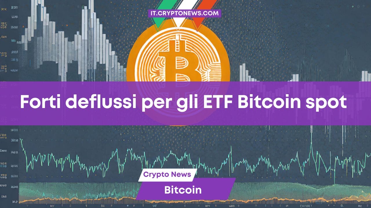 Forti deflussi per gli ETF Bitcoin spot