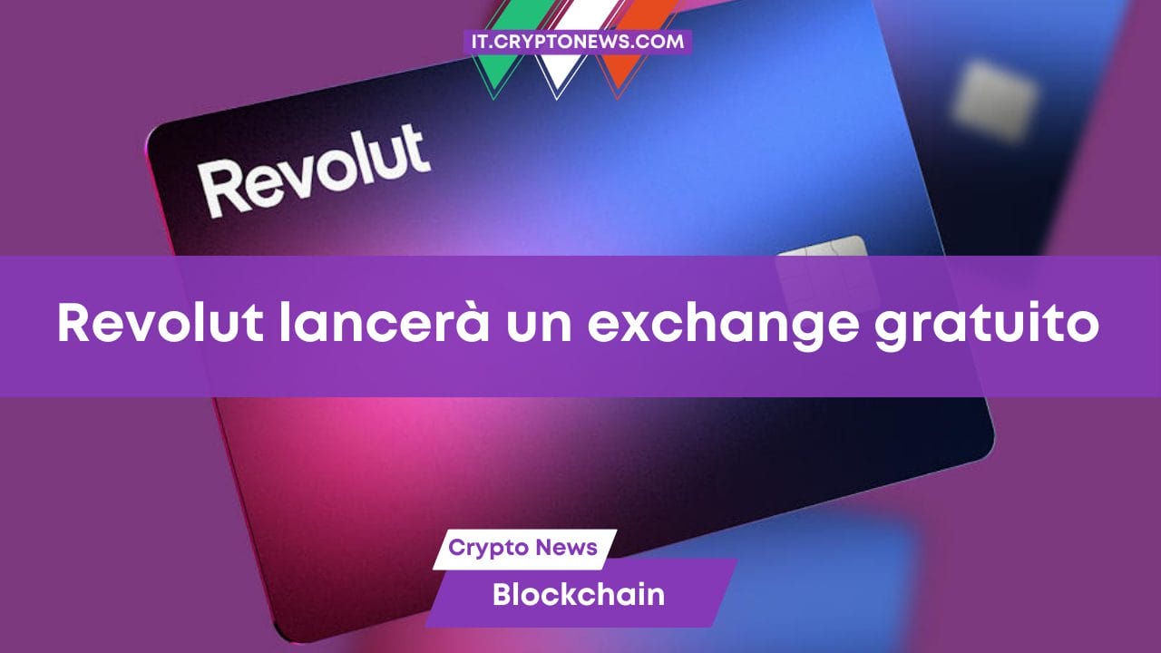 Revolut lancerà un exchange di criptovalute gratuito