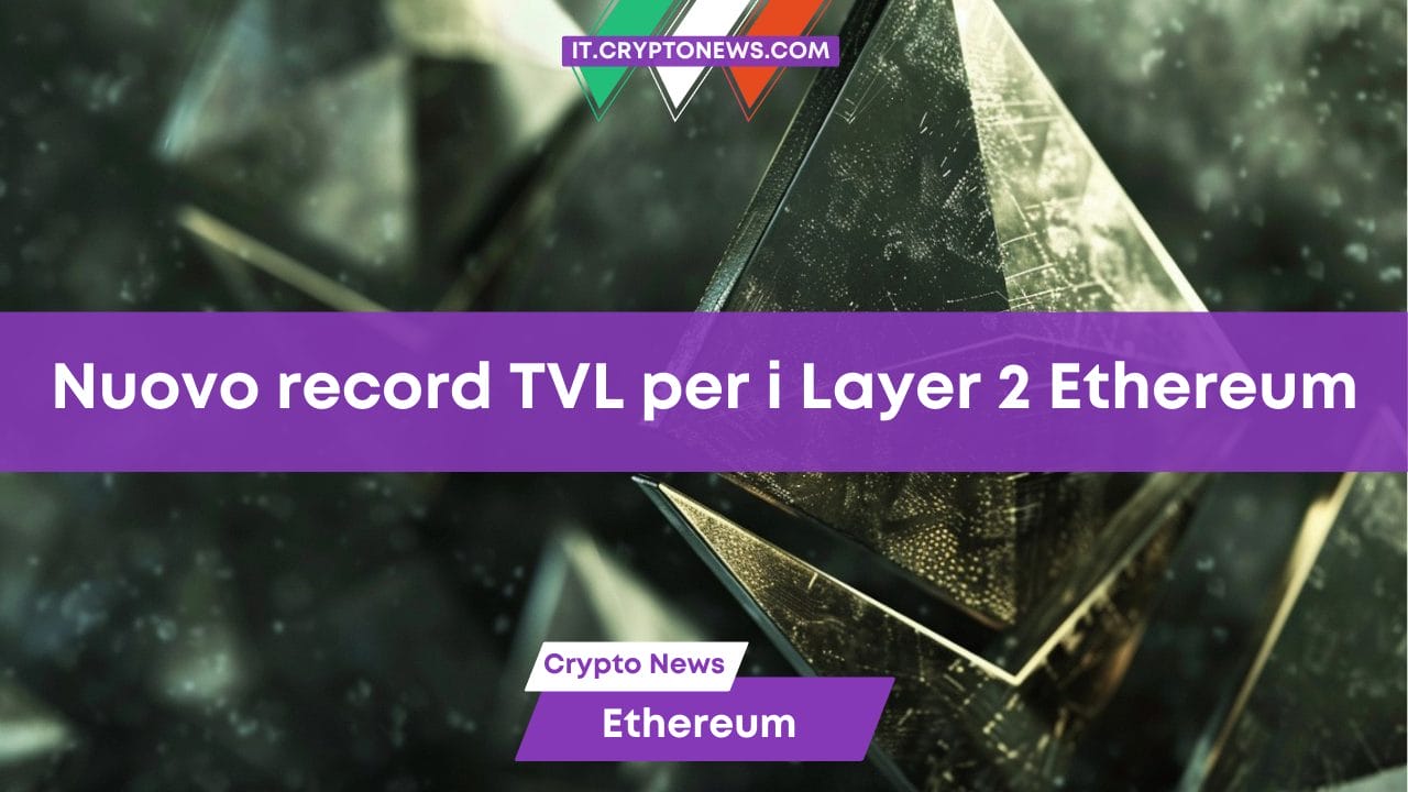 Nuovo record TVL per i Layer 2 Ethereum
