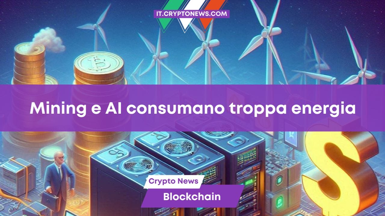 Mining e AI consumano troppa energia