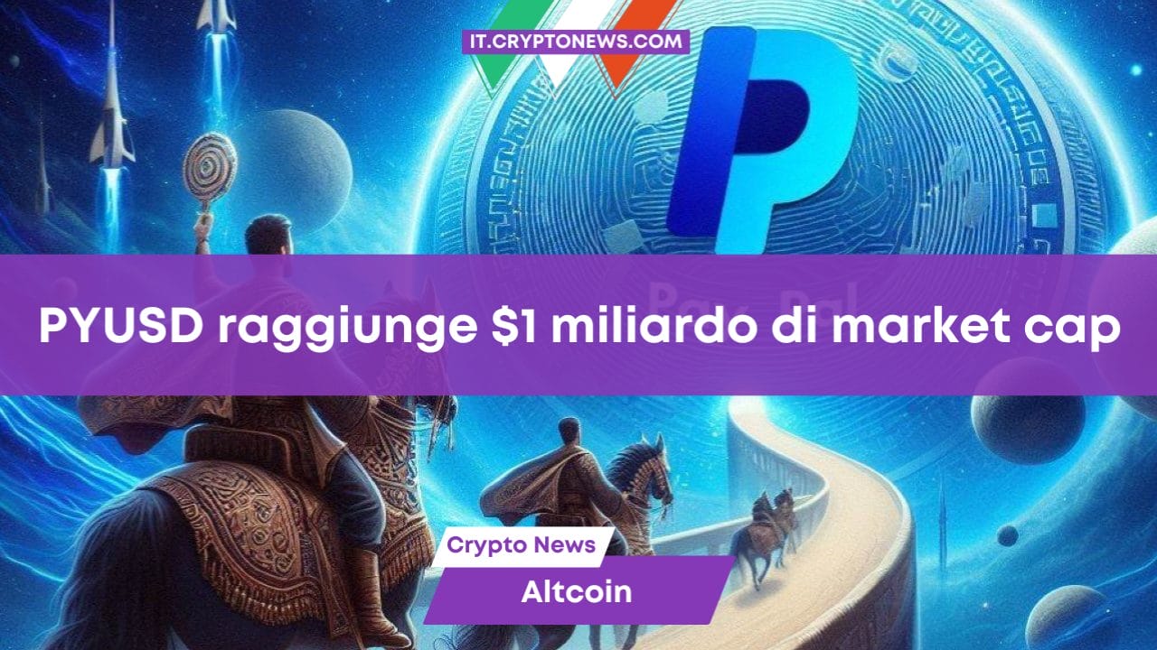 PYUSD raggiunge $1 miliardo di market cap