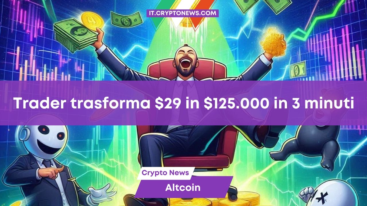 Trader trasforma $29 in $125.000 in 3 minuti